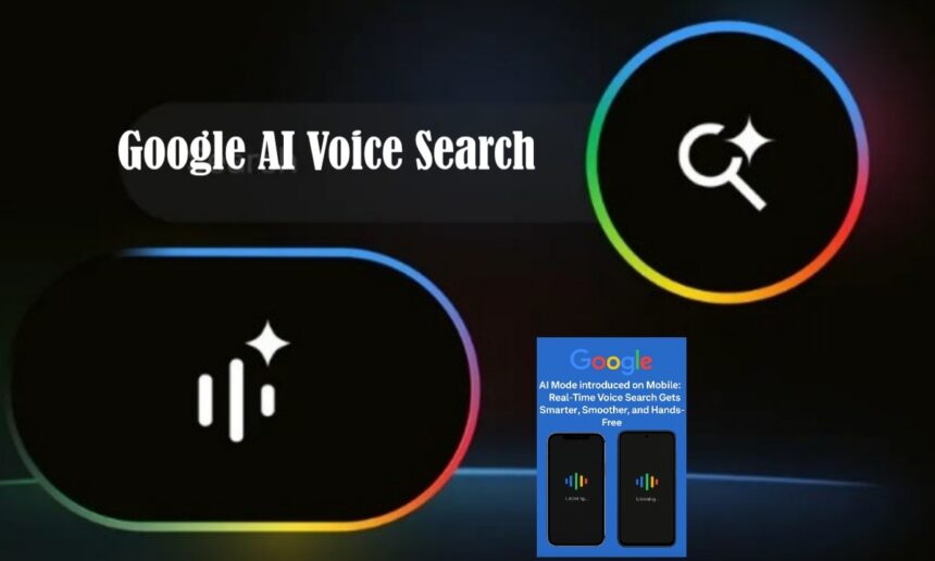 "Google’s AI Voice Search Revolution: Talk to Your Phone Like a Human with New 'Search Live' Mode"